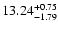 $\rm 13.24^{+ 0.75}_{- 1.79 }$