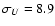 $\sigma_U = 8.9$