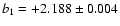 $b_1 = +2.188 \pm 0.004$