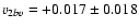 $v_{2bv} = +0.017 \pm 0.018$