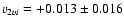 $v_{2vi} = +0.013 \pm 0.016$