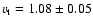 $v_{\rm t}=1.08\pm0.05$