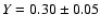 $Y = 0.30\pm0.05$