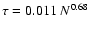 $\tau = 0.011 \ N^{0.68}$