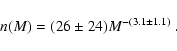 \begin{displaymath}n(M) = (26 \pm 24) M^{-(3.1\pm1.1)} ~.
\end{displaymath}