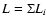 $L = \Sigma L_{i}$