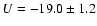 $U = -19.0\pm1.2$