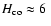$H_{{\rm co}}\approx6~$