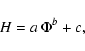 \begin{displaymath}H=a~\Phi^{b} + c,
\end{displaymath}
