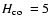 ${H}_{{\rm co}}~= 5$