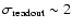 $\sigma_{{\rm readout}} \sim2$