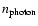 $n_{{\rm photon}}$