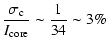 $\displaystyle \frac{\sigma_{\rm c}}{{I}_{{\rm core}}} \sim \frac{1}{34} \sim 3\%$