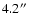 $ 4.2 \hbox{$^{\prime\prime}$ }$