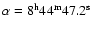 $\alpha = \rm 8^h44^m47.2^s$