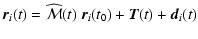$\displaystyle %
\vec{r}_i(t) = \widehat{\mathstrut\cal M}(t)~ \vec{r}_i(t_0) + \vec{T}(t) +
\vec{d}_i(t)$