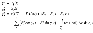 $\displaystyle \begin{array}{lll}
q^u_1 & = & Y_{\rm p}(t) \vspace{0.5ex} \\
q^...
...on \sin \epsilon_0 ~ {\rm d}t
\hphantom{-}\hspace{-3em}\hphantom{-}
\end{array}$