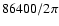 $86400/2\pi$