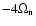 $-4\Omega_{\rm n}$