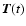 $\vec{T}(t)$
