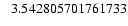 $ \hphantom{-}3.542805701761733$