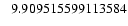 $ \hphantom{-}9.909515599113584$