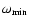 $\omega_{\rm min}$