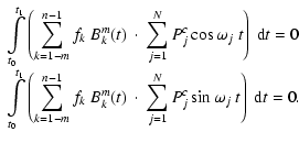 $\displaystyle \begin{array}{lcr}
\displaystyle\int\limits_{t_0}^{t_1} \left(
\s...
...sum_{j=1}^{N} P^c_{j} \sin \omega_j ~ t \right) \: {\rm d}t
= 0.\\
\end{array}$