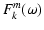 $\displaystyle %
F_k^m(\omega)$