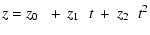 $\displaystyle z = z_{0\hphantom{0}} \: + \: z_{1\hphantom{0}} ~ t \: + \:
z_{2\hphantom{0}} ~ t^2$