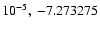 $10^{-5}, \: -7.273275$