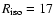 $R_{\rm iso}=17$