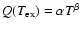 $Q(T_{\rm ex})= \alpha T^{\beta}$