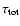 $\tau_{\rm tot}$