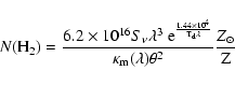 \begin{displaymath}N({\rm H_2}) =
{\frac{6.2\times10^{16}S_{\nu}\lambda^{3}\ \rm...
...}{\kappa_{\rm
m}(\lambda)\theta^{2}}}{\frac{Z_{\odot}}{\rm Z}}
\end{displaymath}