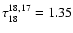 $\tau^{18,17}_{18}=1.35$