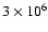 $3\times10^6$