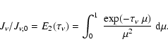 \begin{displaymath}J_\nu/J_{\nu,0}=E_2(\tau_\nu)=\int_0^1~\frac{\exp(-\tau_\nu~\mu)}{\mu^2}~{\rm d}\mu.
\end{displaymath}