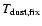 $T_{\rm dust,fix}$