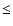 \ensuremath{\leq}
