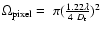 $\Omega_{\rm pixel} = \ {\pi} (\frac{1.22 \lambda}{4\ D_{\rm t}})^2$