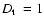 $D_{\rm t}\ = 1$