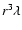 $r^{3} \lambda$