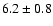 $6.2\pm0.8$
