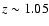$z\sim1.05$