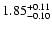 $\rm 1.85^{+0.11}_{-0.10}$