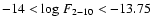 $-14 < \mbox{log}~F_{2-10} < -13.75$