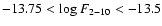 $-13.75 < \mbox{log}~F_{2-10} < -13.5$
