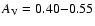 $A_{{\rm V}}=0.40{-}0.55$