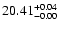 $\rm 20.41^{+0.04}_{-0.00}$